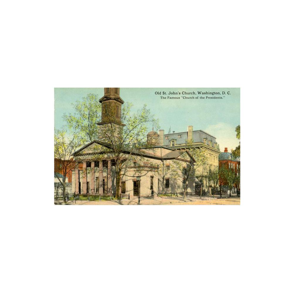 Image: Old St. John's Church, Washington, D. C., The Famous "Church of the Presidents."